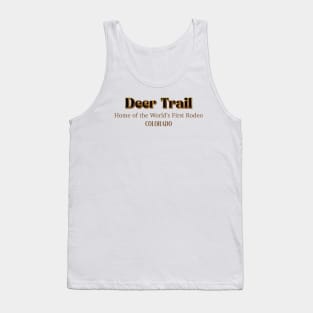 Deer Trail Home Of The World's First Rodeo Tank Top